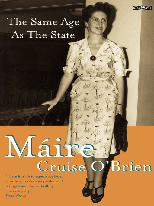 Title details for The Same Age as the State by Máire Cruise O'Brien - Available